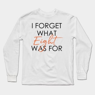 I forget what eight was for Violent Femmes Kiss Off Long Sleeve T-Shirt